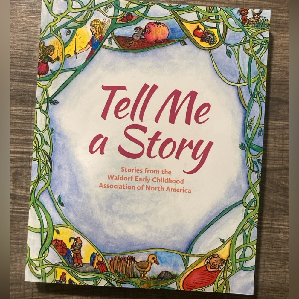 Tell me a story Waldorf early childhood story book.